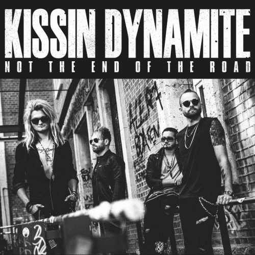 Kissin' Dynamite : Not the End of the Road (Single)